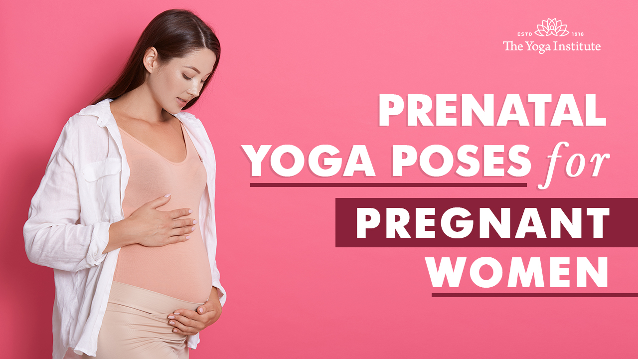 Yoga for Pregnant Women: 8 Best Prenatal Yoga Poses - The Yoga Institute