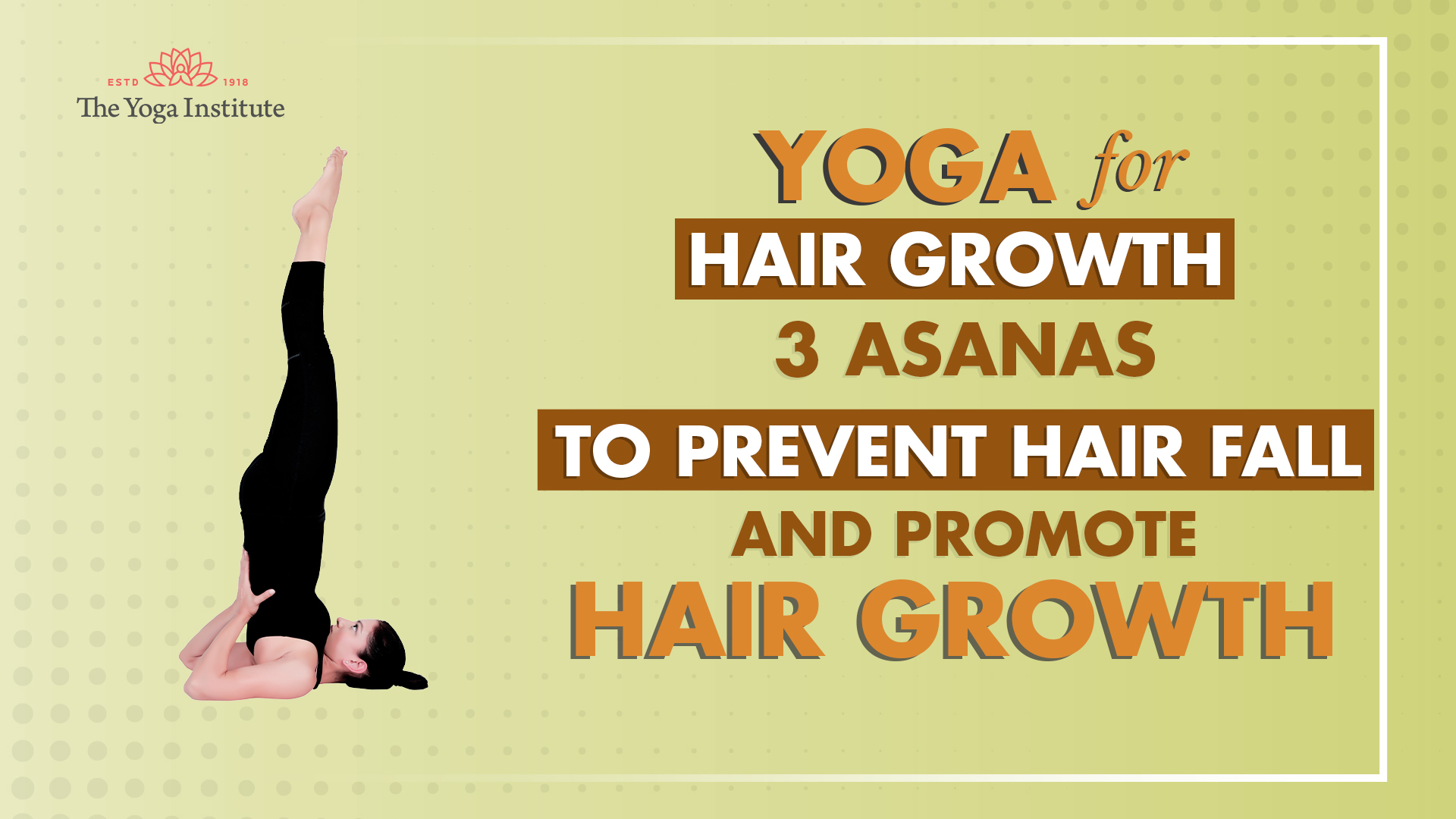 Best Yoga Asanas for Hair Growth | 3 Asanas to Prevent Hair Fall and  Promote Hair Growth